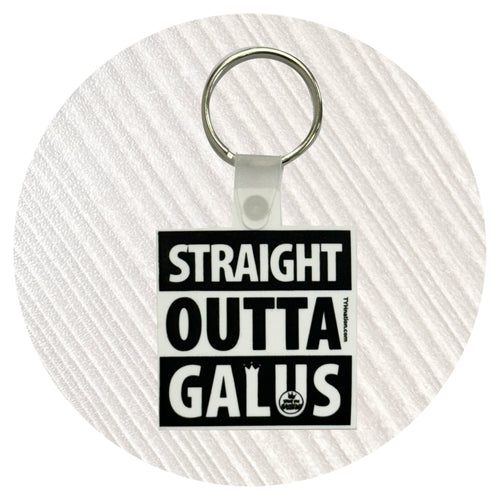 Keychain / Straight Outta Galus