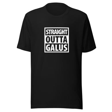 Straight Outta Galus T-Shirt / Adult