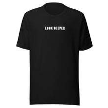 Load image into Gallery viewer, Look Deeper T-Shirt / Adult